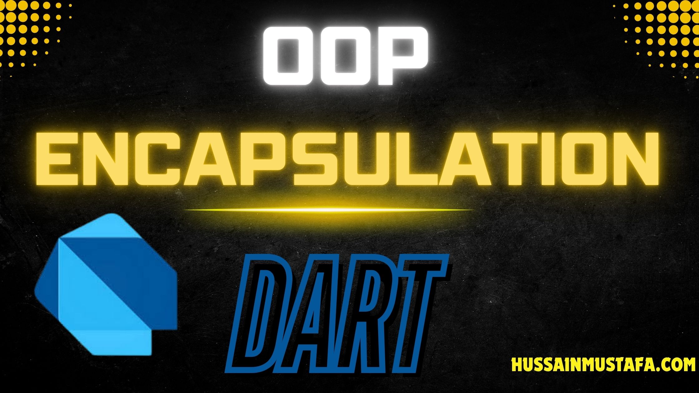 Encapsulation in Dart – Dart OOP Guide