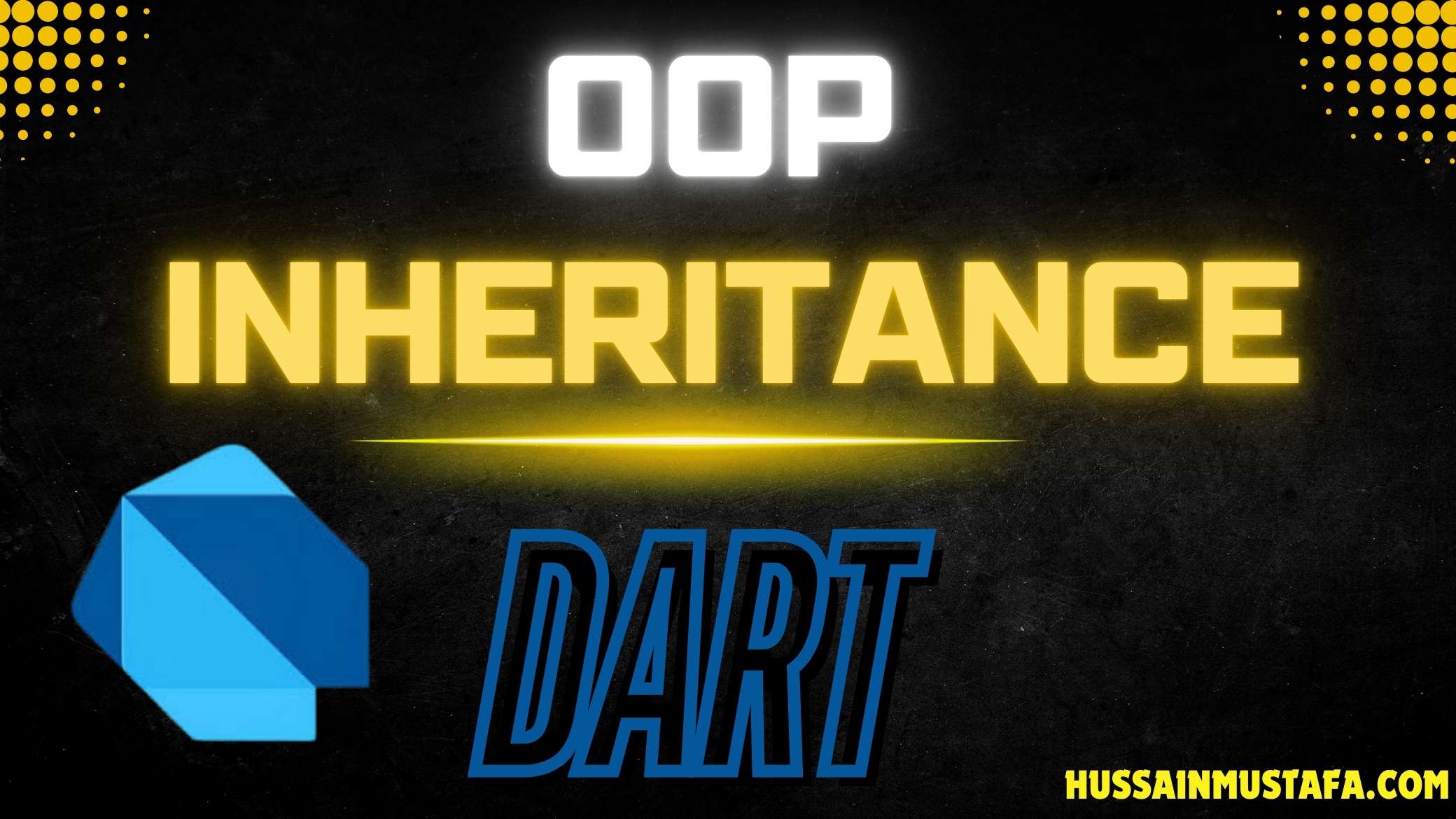 Inheritance in Dart – Dart Object Oriented Programming (OOP) Guide