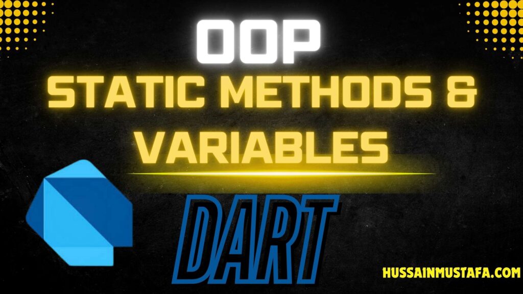 Static Methods and Variables in Dart: A Comprehensive Guide - Hussain ...